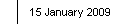 15 January 2009
