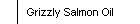 Grizzly Salmon Oil