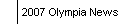 2007 Olympia News