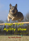 Want to start competing in agility? Compete already but find all the rules confusing?

The agility survival pack contains <I>Your First Agility Show</I> an excellent book with rules / regulations and general advice to help you survive agility shows, a bag of training treats, a ring clip and some poo bags.

Steve Croxford (Manager of the KC British Agility Team) thinks the book is an excellent comprehensive guide to anyone interested in agility and makes entering your first and subsequent shows a doddle. 

Tony Griffin (Chairman of the KC Agility Council) says this book gives the reader the complete answer to what goes on at an Agility Show.


Author: Sally Rowe

*Last guaranteed delivery date before Christmas 2007 = Tuesday 18th December*